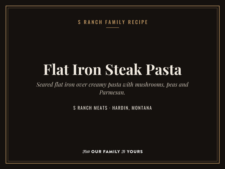 Flat Iron Steak Pasta – S Ranch family recipe card